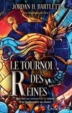 Jordan H. Bartlett - Le Tournoi des reines - Les Chroniques de Frea, T1.