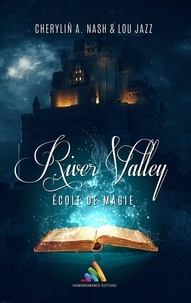 Cherylin A.Nash et Lou Jazz - River-Valley : École de magie | Livre lesbien, roman lesbien.
