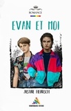 Justine Heinisch et Homoromance Éditions - Evan et moi | Livre gay, roman gay.