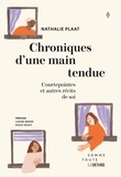 Nathalie Plaat et Louise-Maude Rioux Soucy - Chroniques d'une main tendue - Courtepointes et autres récits de soi.