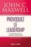 John C. Maxwell - Provoquez le leadership - Comment aider les autres à atteindre leur plein potentiel.
