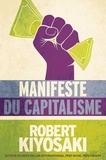 Robert T. Kiyosaki - Manifeste du capitalisme.