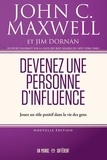John C. Maxwell et Jim Dornan - Devenez une personne d'influence.