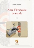 Annie Depont - Astie d'Française de marde - Essai.