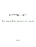 Jean-philippe Dupuis - Les yeux d'un animal au repos.