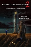 Étrange Monsieur Jack - Mathis et le secret du festival T.02 - Le mystère de l'île au Coude.