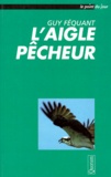 Guy Féquant - L'Aigle Pecheur.