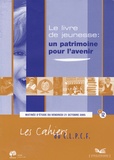  C.L.P.C.F. - Les cahiers du C.L.P.C.F. N° 12 : Le livre de jeunesse, un patrimoine pour l'avenir ?.