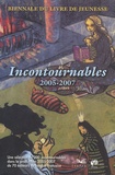 Isabelle Decuyper - Biennale du livre de jeunesse : Incontournables 2005-2007 - Une sélection de 300 incontournables dans la production 2005-2007 de 70 éditeurs de langue française.