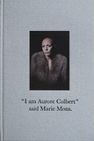 Marie Mons - "I am Aurore Colbert" said Marie Mons.