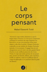Mabel Elsworth Todd - Le corps pensant.