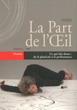 Véronique Fabbri - La Part de l'Oeil N° 24/2009 : Ce qui fait danse : de la plasticité à la performance.