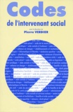 Pierre Verdier et  Collectif - Codes De L'Intervenant Social.