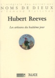 Hubert Reeves - Les Artisans Du Huitieme Jour.
