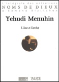 Yehudi Menuhin - L'Ame Et L'Archet.