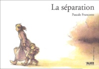 Pascale Francotte - La séparation.