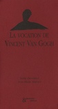 Eddy Devolder et Jean-Marie Mahieu - La vocation de Vincent Van Gogh.