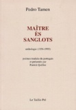 Pedro Tamen - MAITRE ES SANGLOTS. - Anthologie (1956-1995).