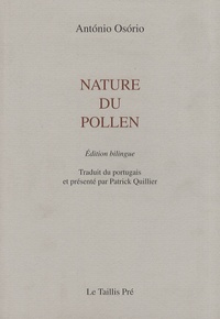 António Osório - Nature du pollen - Edition bilingue français-portugais.