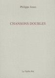 Philippe Jones - Chansons doubles.