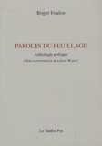 Roger Foulon - Paroles du feuillage - Anthologie poétique.