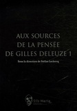 Stéfan Leclercq et Manola Antonioli - Aux sources de la pensée de Gilles Deleuze - Tome 1.