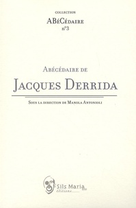 Manola Antonioli - Abécédaire de Jacques Derrida.