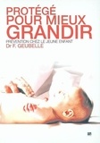 Fernand Geubelle - Protégé pour mieux grandir. - Prévention chez le jeune enfant.