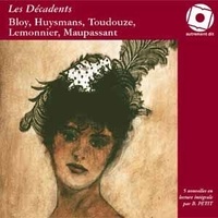 Léon Bloy et Joris-Karl Huysmans - Les Décadents. 1 CD audio