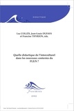 Luc Collès et Jean-Louis Dufays - Quelle didactique de l'interculturel dans les nouveaux contextes du FLE/S ?.