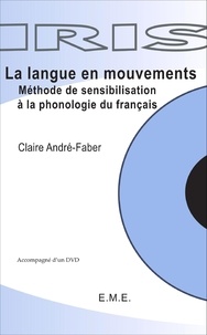 Claire André-Faber - La langue en mouvements - Méthode de sensibilisation à la phonologie du français. 1 DVD