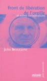 Julos Beaucarne - Front de libération de l'oreille et autres considérations.