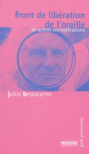 Julos Beaucarne - Front de libération de l'oreille et autres considérations.