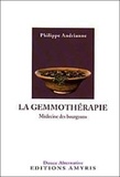 Philippe Andrianne - La gemmothérapie - Médecine des bourgeons.