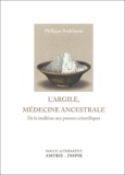 Philippe Andrianne - L'argile, médecine ancestrale - De la tradition aux preuves scientifiques.