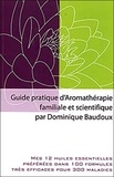 Dominique Baudoux - Guide pratique d'aromathérapie familiale et scientifique.