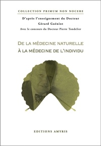 Gérard Gueniot - De la médecine naturelle à la médecine de l'individu.