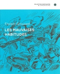 Florent Grouazel - Les mauvaises habitudes.