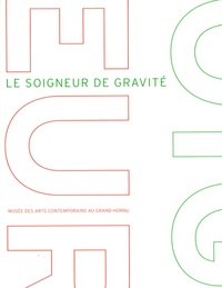 Denis Gielen et Laurent Busine - Le soigneur de gravité.