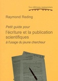 Raymond Reding - Petit guide pour l'écriture et la publication scientifique à l'usage du jeune chercheur.
