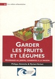 Philippe Delwiche et Myriam Verlaet - Garder les fruits et légumes - Hivernage au jardin, conserves à la maison.