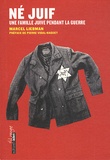 Marcel Liebman - Né juif - Une famille juive pendant la guerre.
