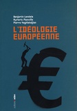 Benjamin Landais et Aymeric Monville - L'idéologie européenne.