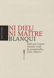 Auguste Blanqui - Ni dieu ni maître.