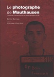 Benito Bermejo - Le photographe de Mauthausen - L'histoire de Francisco Boix et des photos dérobées aux SS.