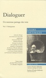 Jean-Pierre Sarrazac et Catherine Naugrette - Etudes théâtrales N° 31/2004 & 32/2005 : Dialoguer, un nouveau partage des voix - Volume 1 : Dialogismes.