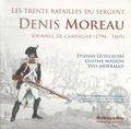 Etienne Guillaume et Gustave Maison - Les trente batailles du sergent Denis Moreau (1794-1809).