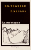 Henry-David Thoreau et Elisée Reclus - La montagne - Une marche au Wachusett ; Histoire d'une montagne, chapitres 1 et 2.