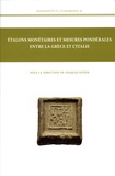 Charles Doyen - Etalons monétaires et mesures pondérales entre la Grce et l'Italie - Actes du Colloque de Bruxelle (5-6 septembre 2013).