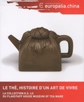 Catherine Bourzat et Simon K Chiu - Le thé - Histoire d'un art de vivre.